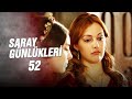 Saray Günlükleri 52 | Mahidevran'a Nasıl Yol Verdim?