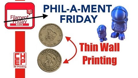 PHIL-A-MENT Friday - Thin Wall Printing with Simplify3D