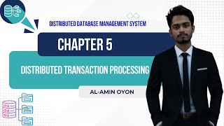 Distributed Transaction Processing | Chapter 5 | Distributed Database Management System