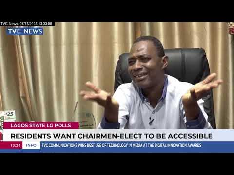 Residents Of Lagos Want Chairmen-Elect To Be Accessible In Office