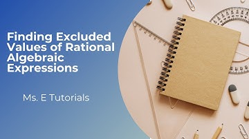 Finding Excluded Values of Rational Algebraic Expressions PART 2 (QUARTER 1 - MODULE 3)