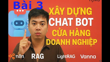 Bài 3: Hướng dẫn tích hợp CHAT BOT AI mọi kịch bản với n8n - RAG/LighRag - Vanna