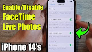 iPhone 14's/14 Pro Max: How to Enable/Disable FaceTime Live Photos