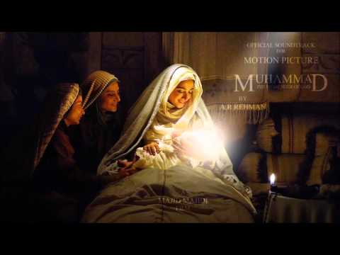 Muhammad Movie 2015 Soundtrack : Ya Muhammad (SAL) by A. R. Rahman - آهنگ فیلم محمد رسول الله