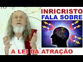 INRI CRISTO fala sobre A LEI DA ATRAÇÃO