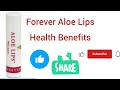 Forever Aloe Lips Baam  health Benefits
