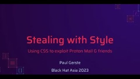 Stealing With Style: Using CSS to Exploit ProtonMail & Friends