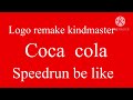 Coca Cola logo remake kind master Speedrun be like
