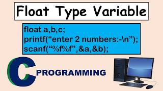 Float Type Variable - Input Decimal Numbers | C Programming