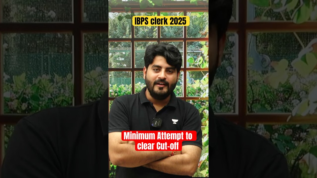 Minimum attempt to clear cut off  IBPS CLERK 2025 