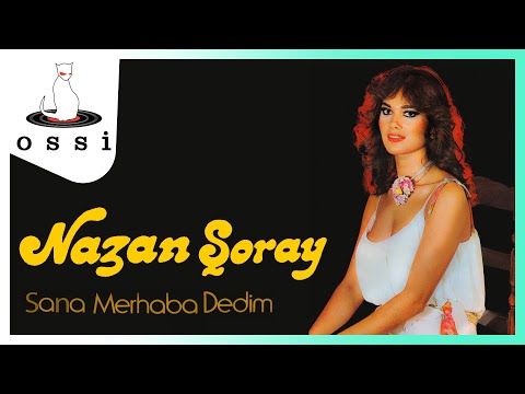 Nazan Şoray - Sana Merhaba Dedim