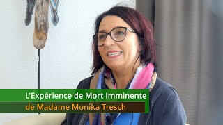 L'Expérience de Mort Imminente de Madame Monika Tresch