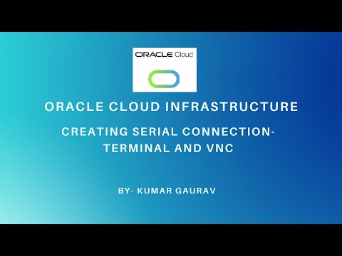 Oracle Cloud Infrastructure- Serial Console Terminal & VNC Connection