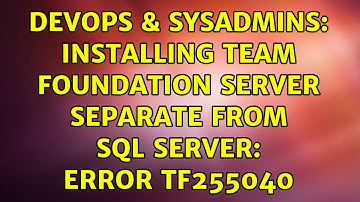 DevOps & SysAdmins: Installing Team Foundation Server separate from SQL Server: error TF255040