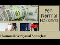 Yeni Normalin Siyasal ve Ekonomik Etkileri , Neler Değişecek ?