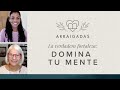 La verdadera fortaleza: Domina tu mente | Yamel Romero y Margarita de Michelén