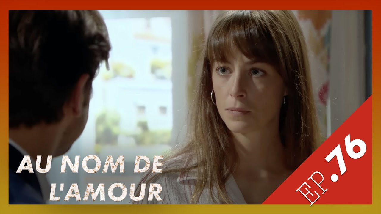 AU NOM DE L'AMOUR  - Episode 76
