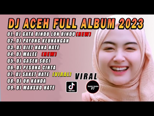 DJ ACEH FULL ALBUM - DJ GATA RINDU LON RINDU FULL BASS VIRAL TIKTOK TERBARU 2023 class=