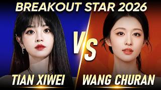 Tian Xiwei vs Wang Churan: Who is the Real Breakout Queen of CBiz 2026? Epic Comparison!
