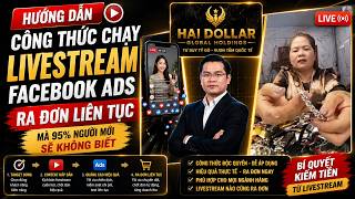 Tập 4 - Hướng Dẫn Công Thức Chạy Livestream Facebook Ads Ra Đơn Liên Tục Mà 95% Người Mới Không Biết