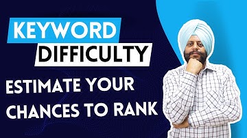 Keyword Difficulty: How Difficult to Rank Your Website on Google in 2024?