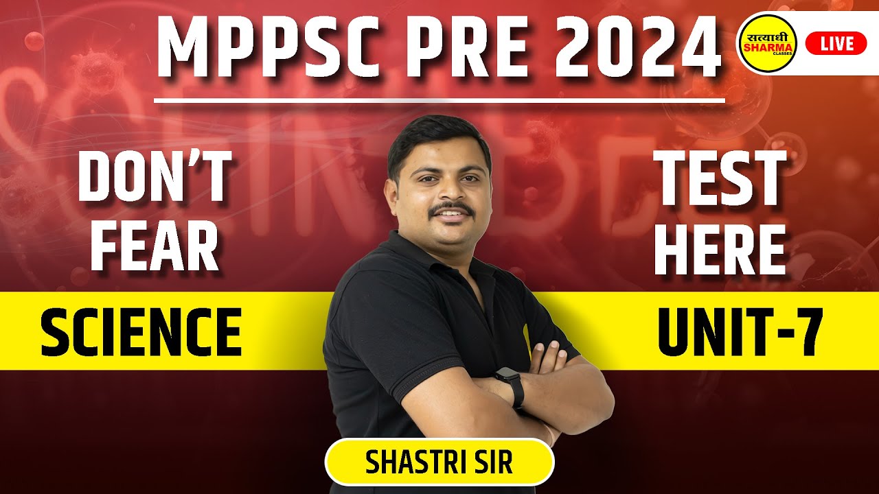 Science & Technology | Unit-7 | MPPSC प्रारंभिक परीक्षा 2024 | MPPSC PRE 2024 | By Shastri Sir