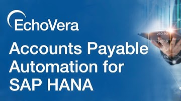 SAP HANA Accounts Payable Automation | EchoVera