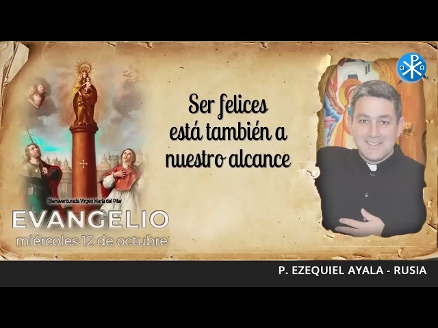 Evangelio de hoy, 12 de octubre de 2025 | Ser felices está también a nuestro alcance