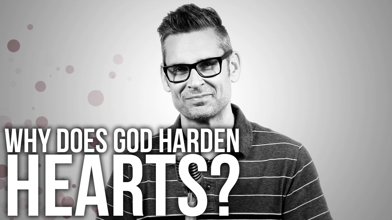 572-why-does-god-harden-hearts-youtube