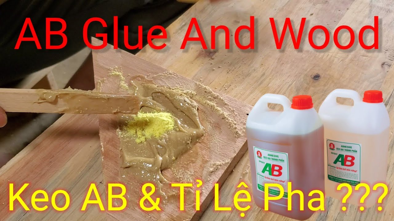 Keo AB, Chia Sẽ Cách Pha Và Trét Gỗ | AB Glue, Sharing How To Mix ...