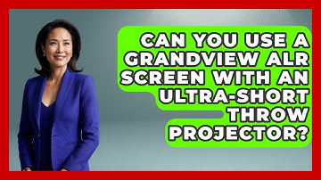 Can You Use A Grandview ALR Screen With An Ultra-short Throw Projector? - NextGen Viewing and Audio