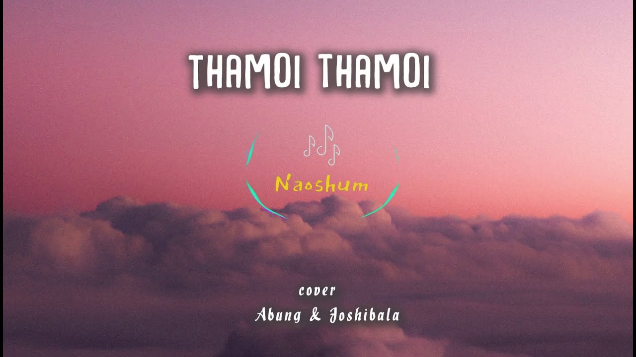 Thamoi thamoi lyrics video  Thamoi thamoi eigi thamoi  Manipuri lyrics video