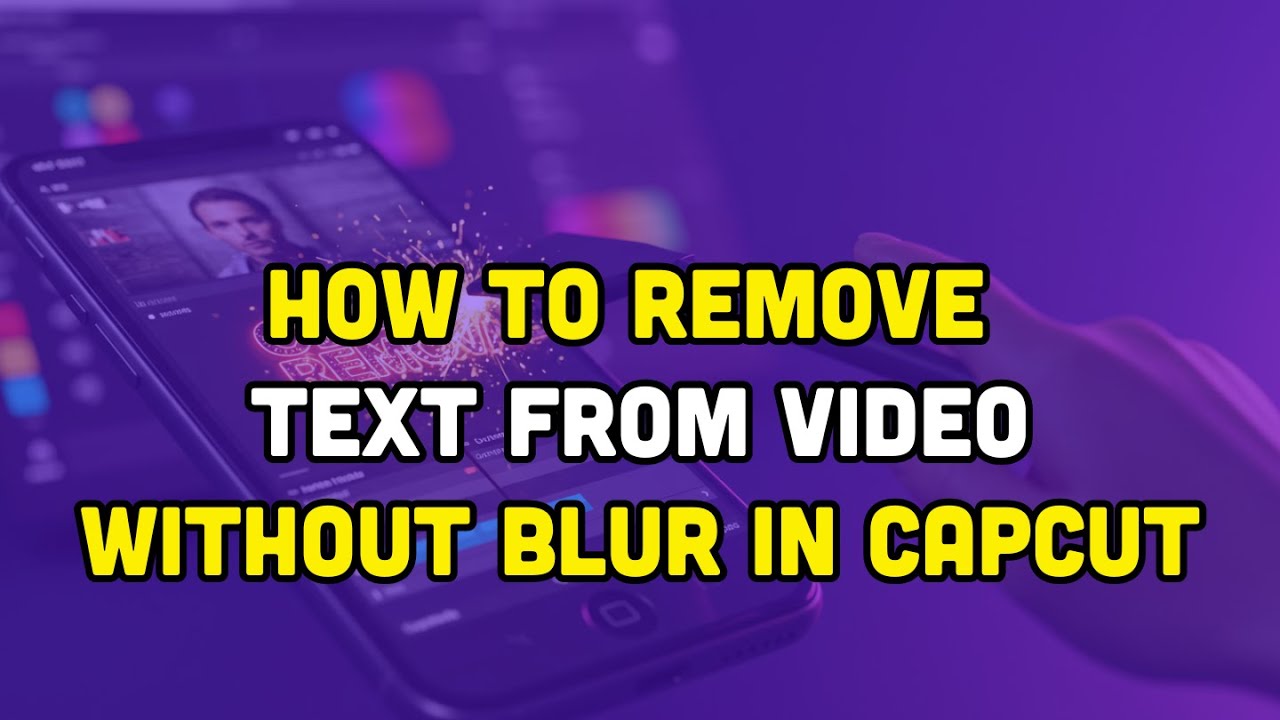 how-to-remove-text-from-video-without-blur-in-capcut-youtube