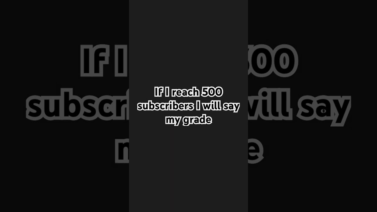 If I Get 500 Subs Subscribemychanne 500subs Grade