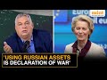 Hungary's Orban ATTACKS European Union Over Using Frozen Russian Assets