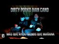 IVANCANO DIRTY PORKO 🔥 MAS QUE AYER / MENOS QUE MAÑANA (AMÉN) (PROD. KVINZ)