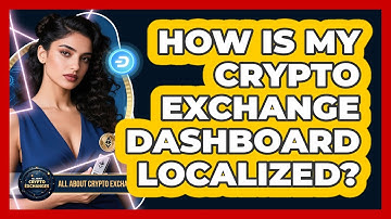 How Is My Crypto Exchange Dashboard Localized? - All About Crypto Exchanges