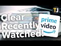 How to Edit or Clear Your Recently Watched on Amazon Prime Video!