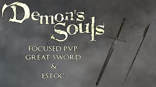 Demon's Souls - Focused PvP: Great Sword & Estoc