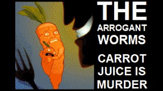 The Arrogant Worms - "Carrot Juice Is Murder" (Karaoke)