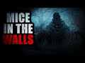 “Mice in the Walls” | Creepypasta Storytime