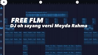 DJ OH SAYANG V MEYDA RAHMA X ANGKAT PADI [ FREE FLM ]