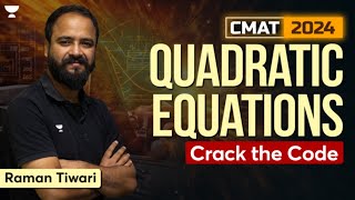 CMAT 2024 Quadratic Equations: Crack the Code with Raman Tiwari by Unacademy CAT 2,413 views 1 month ago 19 minutes