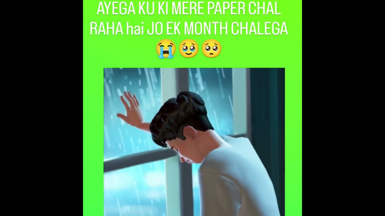 Exam aagaya hai bhai 😭😢🥹