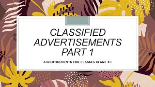 Classified Advertisements Part 1 | For classes 11th and 12th | Format | Examples | Practice Question