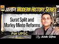Modern History for UPSC 2026-27 | Surat Split and Morley Minto Reforms | Lec 30 | StudyIQ IAS