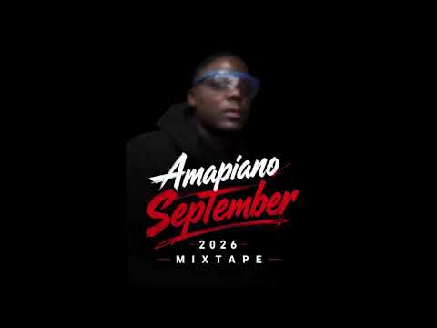 Amapiano September 2026 mixtape_Bob RSA