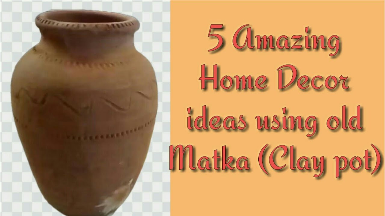 5 Amazing home decor idea with old Matka(Clay pot) |