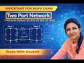 TWO PORT PARAMETER | NETWORK ANALYSIS | EX304 | EE305 | #education #rgpvbhopal #electrical