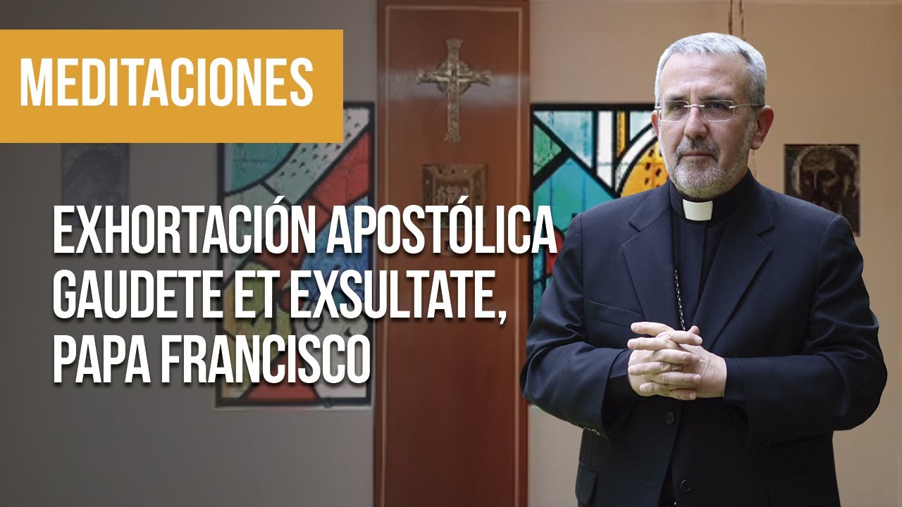 EXHORTACIÓN APOSTÓLICA “GAUDETE ET EXULTATE”